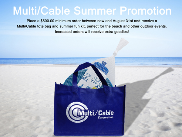 Place a $500 order between now and August 31 and receive a Multi/Cable tote bag and summer fun kit.